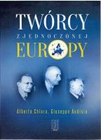 Twórcy zjednoczonej Europy. Autor: Chiara Alberto, Audisio Giuseppe. SmakLiter.pl Okładka książki Twórcy zjednoczonej Europy