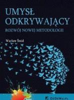 Umysł odkrywający. Rozwój nowej metodologii. Autor: Śmid Wacław. SmakLiter.pl Okładka książki Umysł odkrywający. Rozwój nowej metodologii