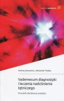 Vademecum diagnostyki i leczenia nadciśnienia tętniczego. Autor: Januszewicz Andrzej, Prejbisz Aleksander. SmakLiter.pl Okładka książki Vademecum diagnostyki i leczenia nadciśnienia tętniczego