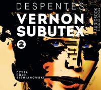 Vernon Subutex T.2. Audiobook. Autor: Despentes Virginie. SmakLiter.pl Okładka książki Vernon Subutex T.2. Audiobook