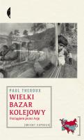 Wielki bazar kolejowy. Autor: Theroux Paul. SmakLiter.pl Okładka książki Wielki bazar kolejowy