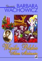 Wigilie Polskie Adam Mickiewicz. Autor: Wachowicz Barbara. SmakLiter.pl Okładka książki Wigilie Polskie Adam Mickiewicz