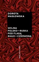Wojna polsko-ruska pod flagą biało-czerwoną. Autor: Masłowska Dorota. SmakLiter.pl Okładka książki Wojna polsko-ruska pod flagą biało-czerwoną