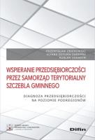 Okładka książki Wspieranie przedsiębiorczości przez samorząd terytorialny szczebla gminnego