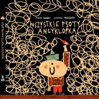 Wszystkie psoty Ancyklopka. Autor: Dobry Piotr. SmakLiter.pl Okładka książki Wszystkie psoty Ancyklopka