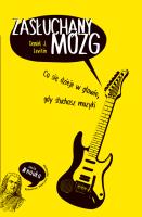 Zasłuchany mózg. Autor: Daniel J. Levitin. SmakLiter.pl Okładka książki Zasłuchany mózg