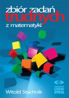 Zbiór zadań trudnych z matematyki. Autor: Stachnik Witold. SmakLiter.pl Okładka książki Zbiór zadań trudnych z matematyki