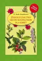 Ziołolecznictwo O. Bonifratrów dla kobiet w.2016. Autor: o. Teodor Książkiewicz. SmakLiter.pl Okładka książki Ziołolecznictwo O. Bonifratrów dla kobiet w.2016