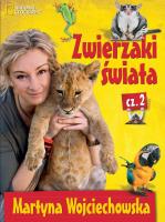 Zwierzaki świata 2. Autor: Martyna Wojciechowska. SmakLiter.pl Okładka książki Zwierzaki świata 2