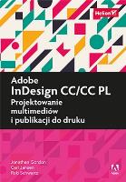 Adobe InDesign CC/CC PL Projektowanie multimediów i publikacji do druku. Autor: Jonathan Gordon, Schwartz Robert, Cari Jansen. SmakLiter.pl Okładka książki Adobe InDesign CC/CC PL Projektowanie multimediów i publikacji do druku