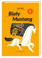 Biały Mustang BR w.2017. Autor: Sat-Okh. SmakLiter.pl Okładka książki Biały Mustang BR w.2017