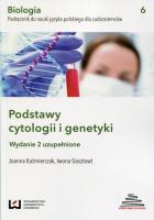 Biologia Podręcznik do nauki języka polskiego dla cudzoziemców Podstawy cytologii i genetyki. Autor: Każmierczak Joanna, Gosztowt Iwona. SmakLiter.pl Okładka książki Biologia Podręcznik do nauki języka polskiego dla cudzoziemców Podstawy cytologii i genetyki