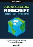 Budowa serwerów Minecraft Poradnik na dobry początek. Autor: Michał Ostrowski. SmakLiter.pl Okładka książki Budowa serwerów Minecraft Poradnik na dobry początek
