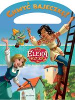 Chwyć bajeczkę! Elena z Avaloru. Wielka przygoda Eleny i Naomi . Autor: Katarzyna Nędzi. SmakLiter.pl Okładka książki Chwyć bajeczkę! Elena z Avaloru. Wielka przygoda Eleny i Naomi