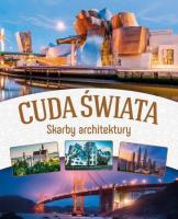 Cuda świata Skarby architektury. Autor: Chabińska-Ilchanka Ewa. SmakLiter.pl Okładka książki Cuda świata Skarby architektury