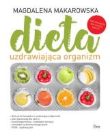Dieta uzdrawiająca organizm. Autor: Magdalena Makarowska. SmakLiter.pl Okładka książki Dieta uzdrawiająca organizm