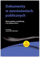 Dokumenty w zamówieniach publicznych Wzory zgodne z nowelizacją z 22 czerwca 2016 r.. Autor: Hryc-Ląd Agata, Mikulska-Nawacka Marta, Perkowska Dominika. SmakLiter.pl Okładka książki Dokumenty w zamówieniach publicznych Wzory zgodne z nowelizacją z 22 czerwca 2016 r.
