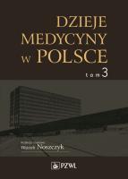Dzieje medycyny w Polsce Tom 3. Autor: Noszczyk Wojciech. SmakLiter.pl Okładka książki Dzieje medycyny w Polsce Tom 3