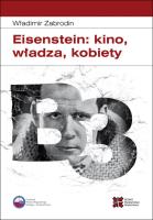 Eisenstein: kino, władza, kobiety. Autor: Zabrodin Władimir. SmakLiter.pl Okładka książki Eisenstein: kino, władza, kobiety