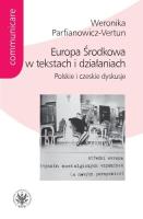 Europa Środkowa w tekstach i działaniach.. Autor: Parfianowicz-Vertun Weronika. SmakLiter.pl Okładka książki Europa Środkowa w tekstach i działaniach.