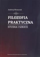 Okładka książki Filozofia praktyczna. Studia i szkice
