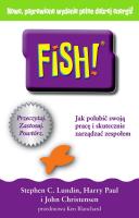FISH Jak polubić swoją pracę i skutecznie zarządzać zespołem. Autor: Lundin Stephen C., Paul Harry, Christensen John. SmakLiter.pl Okładka książki FISH Jak polubić swoją pracę i skutecznie zarządzać zespołem
