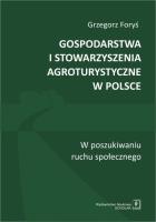 Gospodarstwa i stowarzyszenia agroturystyczne w Polsce. Autor: Foryś Grzegorz. SmakLiter.pl Okładka książki Gospodarstwa i stowarzyszenia agroturystyczne w Polsce
