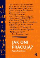 Jak oni pracują? Rozmowy z polskimi twórcami. Autor: Agata Napiórska. SmakLiter.pl Okładka książki Jak oni pracują? Rozmowy z polskimi twórcami