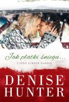 Jak płatki śniegu. Autor: Hunter Denise. SmakLiter.pl Okładka książki Jak płatki śniegu