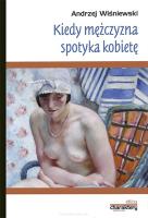 Kiedy mężczyzna spotyka kobietę. Autor: Andrzej Wiśniewski. SmakLiter.pl Okładka książki Kiedy mężczyzna spotyka kobietę