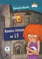 Koniec świata nr.13. Autor: Ryrych Katarzyna. SmakLiter.pl Okładka książki Koniec świata nr.13