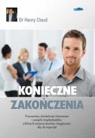 Konieczne zakończenia. Autor: Dr Henry Cloud. SmakLiter.pl Okładka książki Konieczne zakończenia