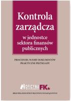 Kontrola zarządcza w jednostce sektora finansów publicznych. Autor: Kucharska-Fiałkowska Maria. SmakLiter.pl Okładka książki Kontrola zarządcza w jednostce sektora finansów publicznych