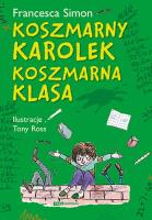 Koszmarny Karolek Koszmarna klasa. Autor: Simon Francesca. SmakLiter.pl Okładka książki Koszmarny Karolek Koszmarna klasa