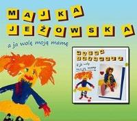MAJKA JEZOWSKA A JA WOLE MOJA MAME-CD CONTACT. Autor: Jeżowska Majka. SmakLiter.pl Okładka książki MAJKA JEZOWSKA A JA WOLE MOJA MAME-CD CONTACT