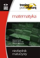 Matematyka. Niezbędnik maturzysty. Autor: Danuta Pyrek, Elżbieta Boszczyk, Dąbrowski Henryk. SmakLiter.pl Okładka książki Matematyka. Niezbędnik maturzysty