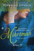 Okładka książki Mihrimah. Córka odaliski  Tajemnice dworu sułtana. Księga IV