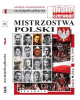 Mistrzostwa Polski. Ludzie, fakty 1918-1939. Autor: Andrzej Gowarzewski. SmakLiter.pl Okładka książki Mistrzostwa Polski. Ludzie, fakty 1918-1939