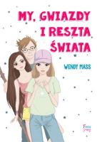 My, gwiazdy i reszta świata. Autor: Wendy Mass. SmakLiter.pl Okładka książki My, gwiazdy i reszta świata