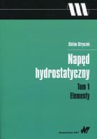 Okładka książki Napęd hydrostatyczny Tom 1 Elementy