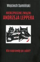 Niebezpieczne związki Andrzeja Leppera. Autor: Wojciech Sumliński. SmakLiter.pl Okładka książki Niebezpieczne związki Andrzeja Leppera