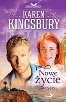 Nowe życie. Autor: Karen Kingsbury. SmakLiter.pl Okładka książki Nowe życie