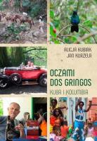Oczami Dos Gringos. Kuba i Kolumbia. Autor: Kubiak Alicja, Kurzela Jan. SmakLiter.pl Okładka książki Oczami Dos Gringos. Kuba i Kolumbia
