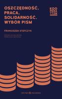 Oszczędność praca solidarność. Wybór pism. Autor: Stefczyk Franciszek. SmakLiter.pl Okładka książki Oszczędność praca solidarność. Wybór pism