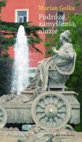 Podróże zamyślenia aluzje. Autor: Golka Marian. SmakLiter.pl Okładka książki Podróże zamyślenia aluzje