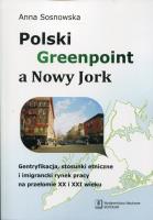 Polski Greenpoint a Nowy Jork. Autor: Sosnowska Danuta Joanna. SmakLiter.pl Okładka książki Polski Greenpoint a Nowy Jork