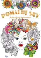Okładka książki Pomaluj sny relaksacyjna kolorowanka