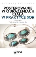 Postępowanie w obrażeniach ciała w praktyce SOR. Autor: Waldemar Machała, Przemysław Guła. SmakLiter.pl Okładka książki Postępowanie w obrażeniach ciała w praktyce SOR