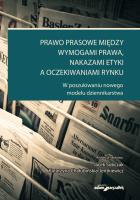 Prawo prasowe między wymogami prawa, nakazem etyki a oczekiwaniami rynku. Autor: Chałubińska-Jentkiewicz Katarzyna. SmakLiter.pl Okładka książki Prawo prasowe między wymogami prawa, nakazem etyki a oczekiwaniami rynku
