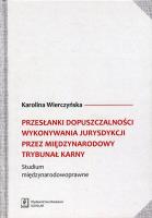 Okładka książki Przesłanki dopuszczalności wykonywania jurysdykcji przez Międzynarodowy Trybunał Karny